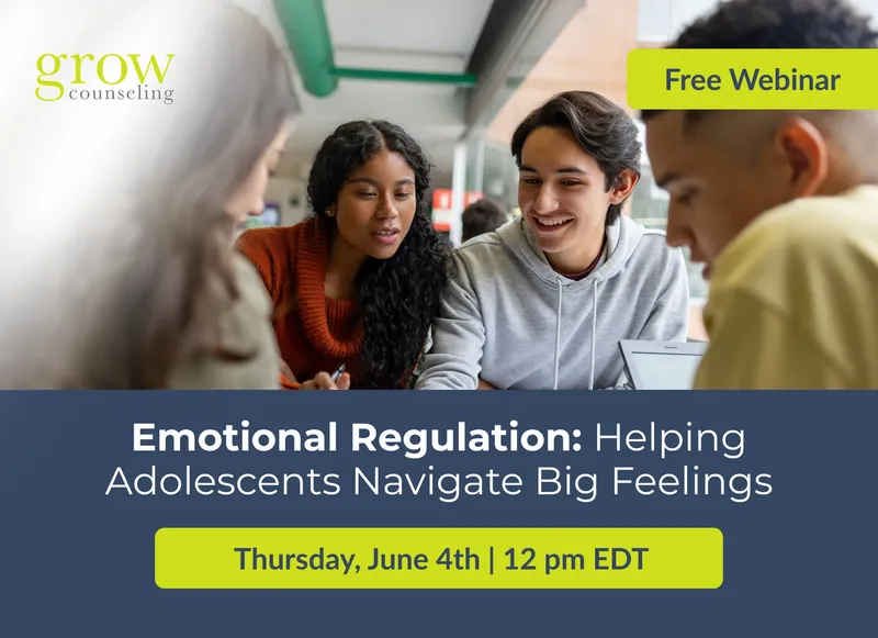 Emotional Regulation: Helping Adolescents Navigate Big Feelings